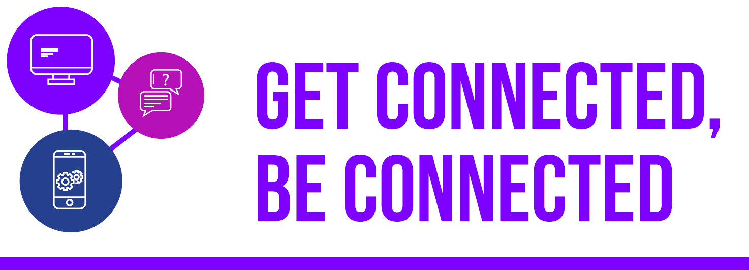 Three circles with a graphic in each - a computer, two speech bubbles and a mobile phone. The text next to it says Get Connected, Be Connected. 
