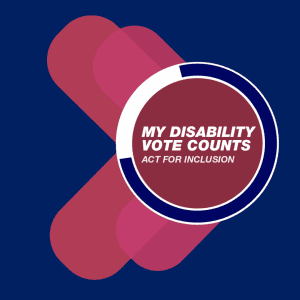 My disability vote counts. Act for inclusion.