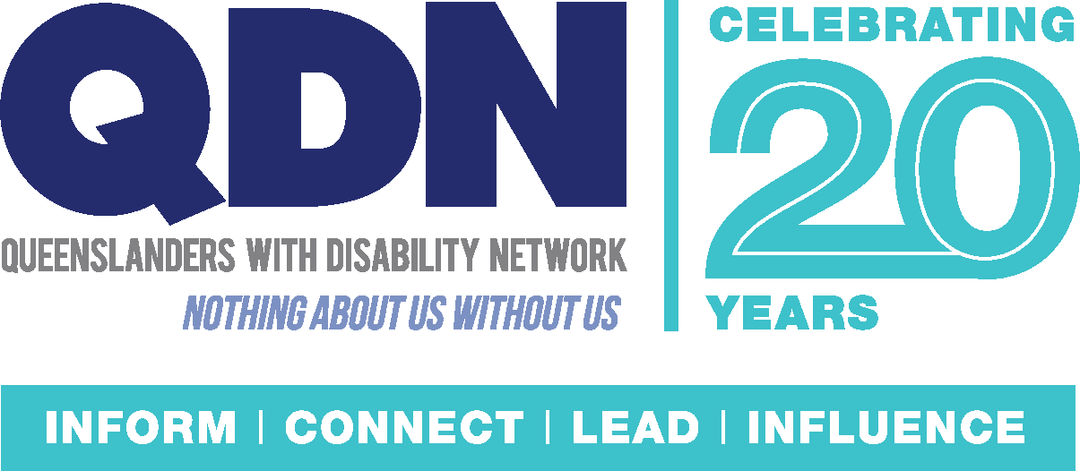 QDN, Queenslanders with Disability Network, Nothing about us without us. Celebrating 20 Years, inform, connect, lead, influence